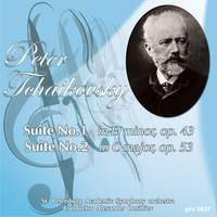 Peter Tchaikovsky. Suite No. 1 in D Minor, Op. 43 - Suite No. 2 in C Major, Op. 53