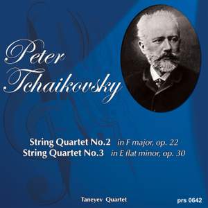 Peter Tchaikovsky. String Quartet No. 2 in F Major, Op. 22 - String Quartet No. 3 in E Flat Minor, Op. 30