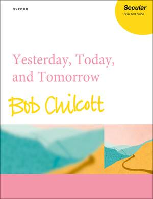 Chilcott, Bob: Yesterday, Today, and Tomorrow