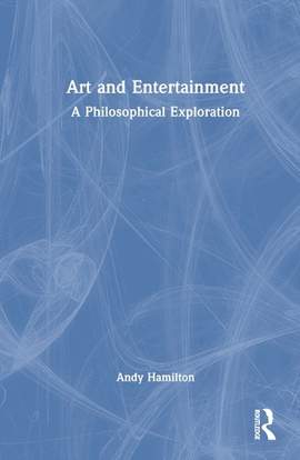 Art and Entertainment: A Philosophical Exploration