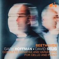 Beethoven: Complete Sonatas and Variations For Cello and Piano