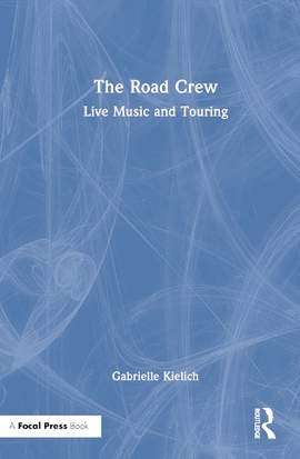 The Road Crew: Live Music and Touring