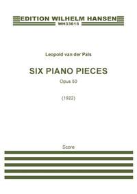 Leopold van der Pals: Six Piano Pieces, Op. 50
