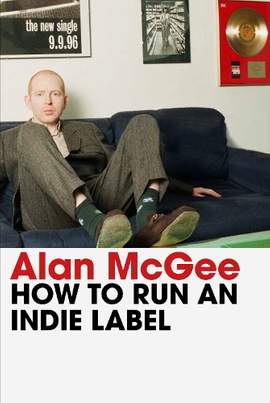 How to Run an Indie Label: The man who discovered Oasis tells the story of Creation Records