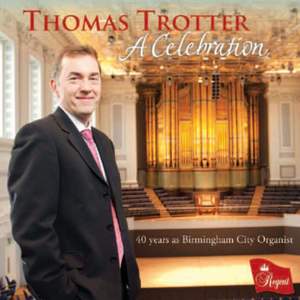 Thomas Trotter - A Celebration