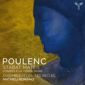 Poulenc: Stabat Mater, Litanies à La Vierge Noire