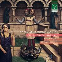 Carlo Alessandro Landini: Cello Sonatas Nos. 1 & 2