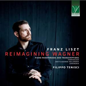 Franz Liszt: Reimagining Wagner