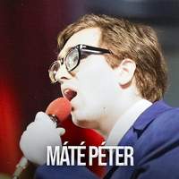 Máté Péter legnagyobb slágerei
