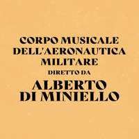 Corpo Musicale Dell'Aeronautica Militare Diretto Da Alberto Di Miniello