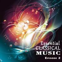 Essentilal Classical Music Episode 2