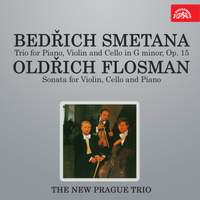 Smetana: Trio for Piano, Violin and Cello in G Minor, Op. 15 - Flosman: Sonata for Violin, Cello and Piano