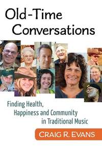 Old-Time Conversations: Finding Health, Happiness and Community in Traditional Music