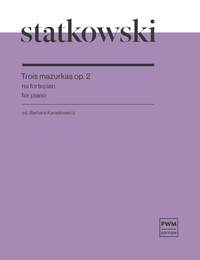 Roman Statkowski: Trois mazurkas Op.2 for the piano