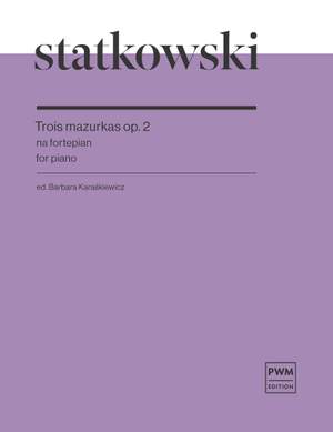 Roman Statkowski: Trois mazurkas Op.2 for the piano
