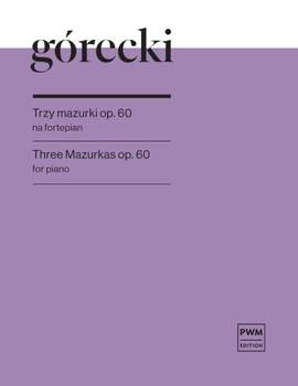 Mikołaj Górecki: 3 Mazurkas Op. 60