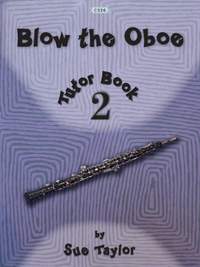Sue Taylor: Blow the Oboe Tutor Book 2