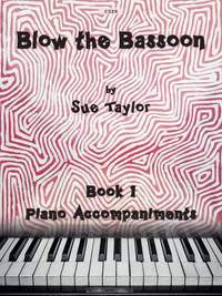 Sue Taylor: Blow the Bassoon Book 1