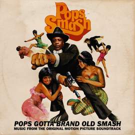 Pops Gotta Brand Old Smash: Music From the Original Motion Picture Soundtrack