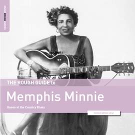 The Rough Guide To Memphis Minnie - Queen of the Country Blues