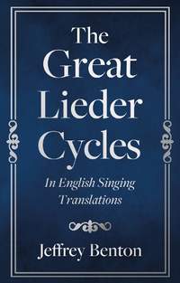 The Great Lieder Cycles In English Singing Translations