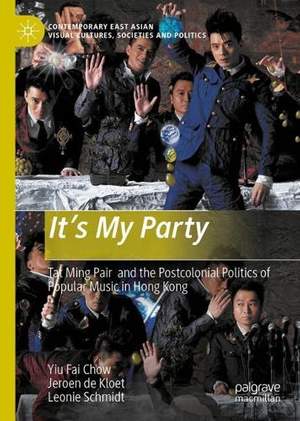 It’s My Party: Tat Ming Pair and the Postcolonial Politics of Popular Music in Hong Kong