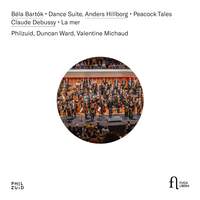Bartók: Dance Suite, Hillborg: Peacock Tales & Debussy: La mer