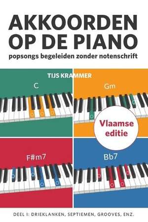 Akkoorden op de piano, deel 1 (Vlaamse editie): Popsongs Begeleiden Zonder Notenschrift