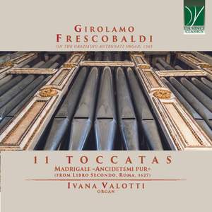 Girolamo Frescobaldi: 11 Toccatas, Madrigale «Ancidetemi pur»