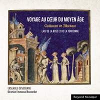 Guillaume de Machaut : Voyage au cœur du Moyen Âge, Vol. 2
