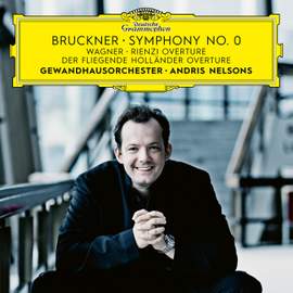 Bruckner: Symphony No. 0 in D minor 'Nullte' & Wagner: Overtures