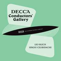 Conductor's Gallery, Vol. 20: Leo Blech, Sergiu Celibidache