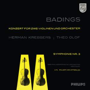 Badings: Concerto for Two Violins; Symphony No. 3