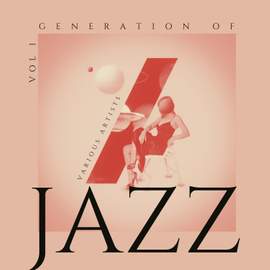 Generation Of Jazz, Vol. 1