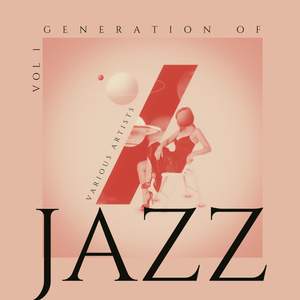 Generation Of Jazz, Vol. 1