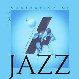 Generation Of Jazz, Vol. 2