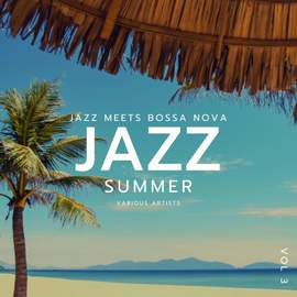 Jazz Summer (Jazz Meets Bossa Nova), Vol. 3