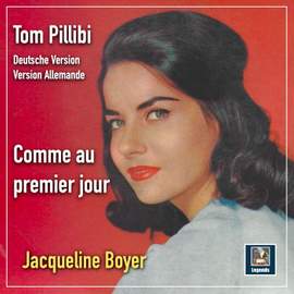 Jacqueline Boyer: Tom Pillibi (Deutsche Version) & Comme Au Premier Jour