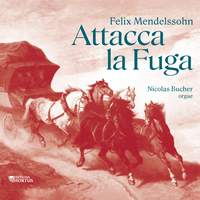 Mendelssohn: Attaca la Fuga