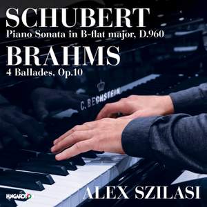 Schubert: Piano Sonata in B-flat major, D.960, Brahms: 4 Ballades, Op.10