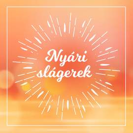 A legjobb magyar nyári slágerek