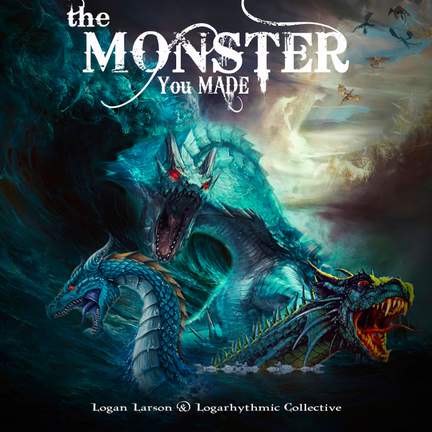 The Monster You Made
