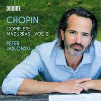 Chopin: Complete Mazurkas, Vol. 2