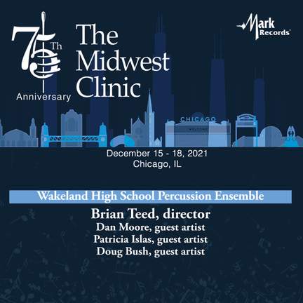 2021 Midwest Clinic: Wakeland High School Percussion Ensemble