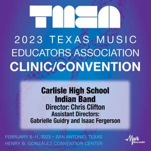 2023 (TMEA) Texas Music Educators Association: Carlisle High School Band