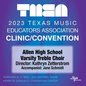 2023 (TMEA) Texas Music Educators Association: Allen High School Varsity Treble Choir