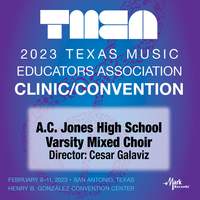 2023 (TMEA) Texas Music Educators Association: A.C. Jones High School Varsity Mixed Choir