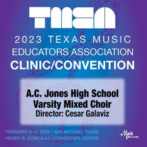2023 (TMEA) Texas Music Educators Association: A.C. Jones High School Varsity Mixed Choir