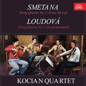 Smetana: String Quartet No. 1 / From My Life - Loudová: String Quartet No. 2 (In One Movement)