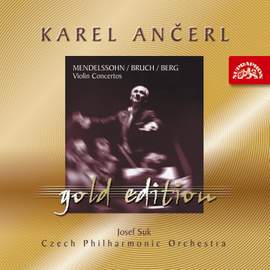 Ančerl Gold Edition 3. Mendelssohn-Bartholdy, Bruch & Berg: Violin Concertos